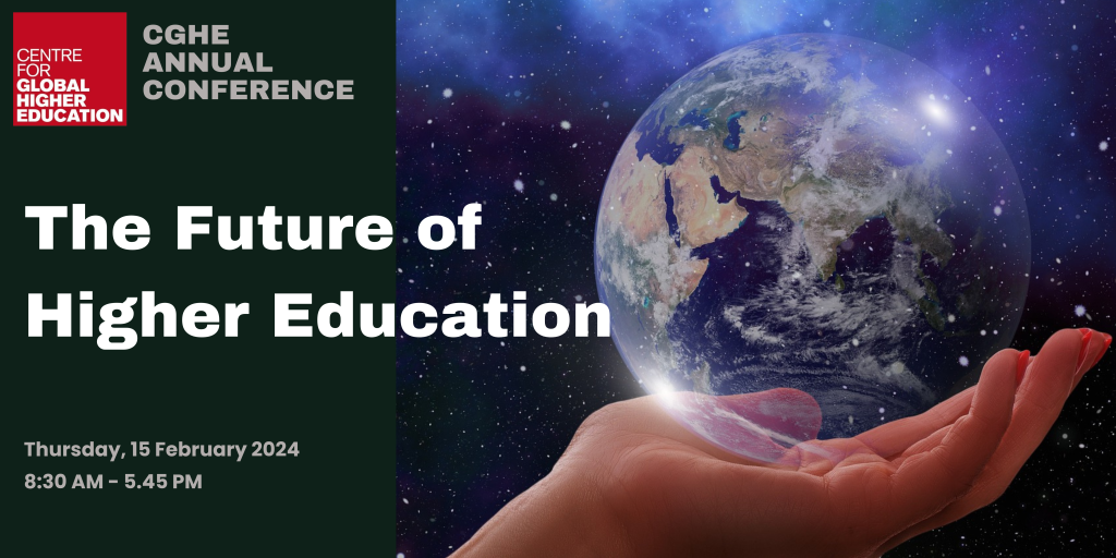 Hand holding globe Text: "The Future of Higher Education. Thursday, 15 February, 8.30-5.45pm"